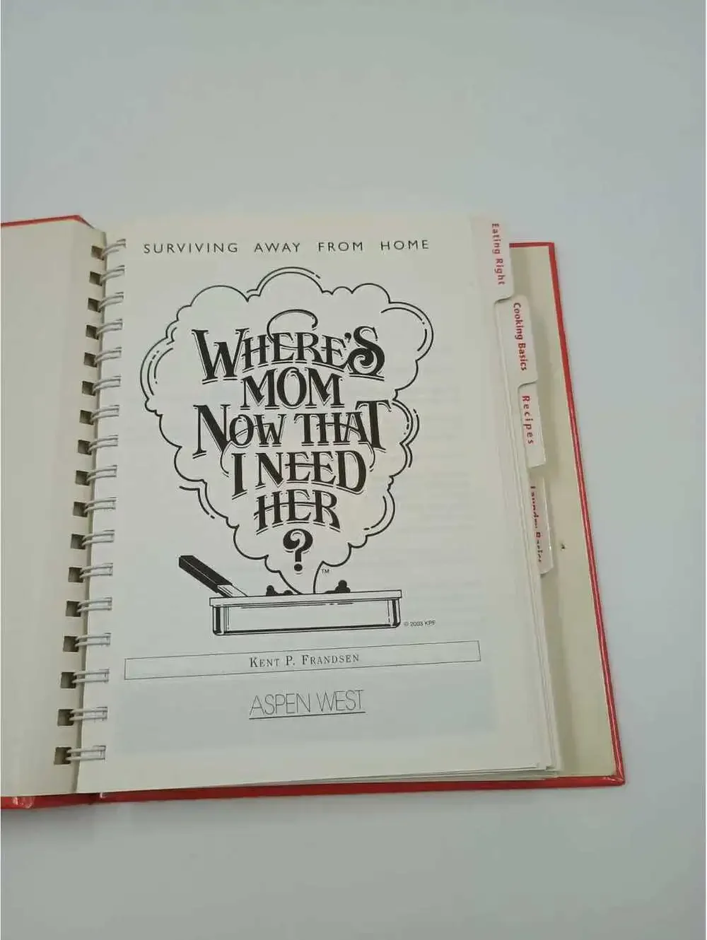 Where's Mom Now That I Need Her? by Kent P. Frandsen - Cookbook
